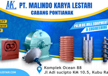 PT. Malindo Karya Lestari is Now Present in West Kalimantan, Pontianak – Trusted Manufacturer & Supplier of Palm Oil Mill Machines & Spare Parts